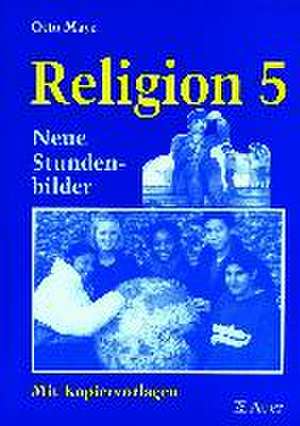 Kopiervorlagen Religion. 5. Jahrgangsstufe de Otto Mayr