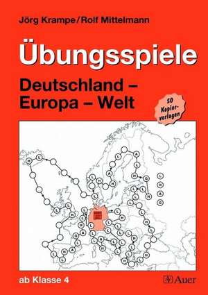 Übungsspiele Deutschland - Europa - Welt. 50 Kopiervorlagen ab Klasse 4 de Jörg Krampe