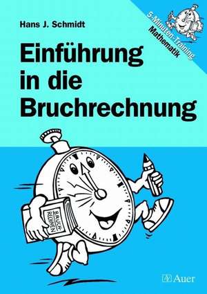 Einführung in die Bruchrechnung de Hans-J. Schmidt