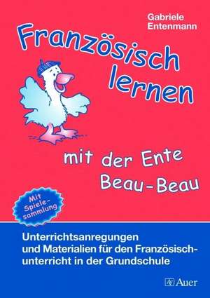 Französisch lernen mit der Ente Beau-Beau de Gabriele Entenmann