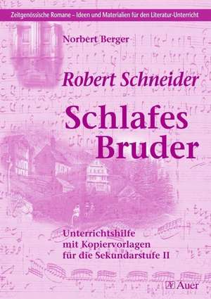 Robert Schneider - Schlafes Bruder de Norbert Berger