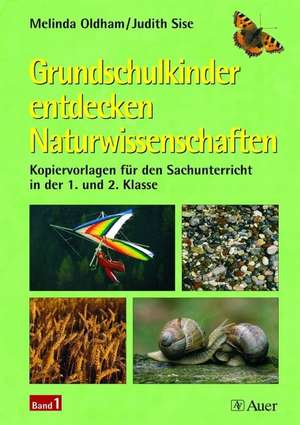 Grundschulkinder entdecken Naturwissenschaften 1 de Melinda Oldham