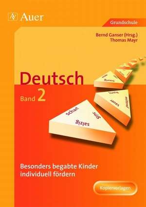 Begabte Kinder individuell fördern, Deutsch Band 2 de Thomas Mayr