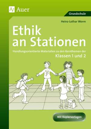 Ethik an Stationen de Heinz-Lothar Worm