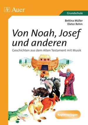 Von Noah, Joseph und anderen de Bettina Müller