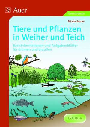 Tiere und Pflanzen in Weiher und Teich de Nicole Brauer