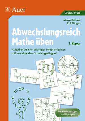 Abwechslungsreich Mathe üben! 2. Klasse de Marco Bettner