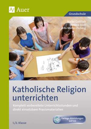 Katholische Religion unterrichten, Klasse 1/2 de Maike Gottlieb