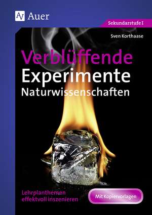 Verblüffende Experimente Naturwissenschaften de Sven Korthaase