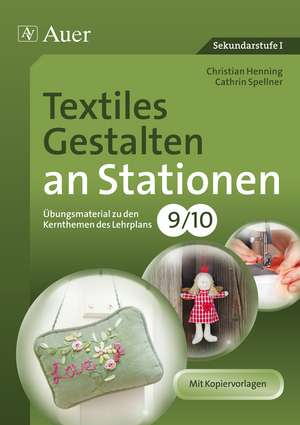 Textiles Gestalten an Stationen 9-10 de Christian Henning