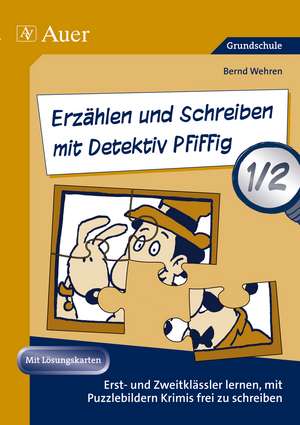 Erzählen und Schreiben mit Detektiv Pfiffig 1-2 de Bernd Wehren