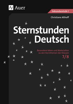 Sternstunden Deutsch, Klasse 7-8 de Christiane Althoff