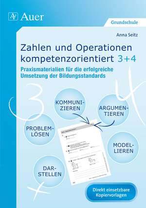 Zahlen und Operationen kompetenzorientiert 3+4 de Anna Seitz