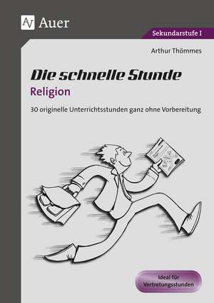 Die schnelle Stunde Religion de Arthur Thömmes