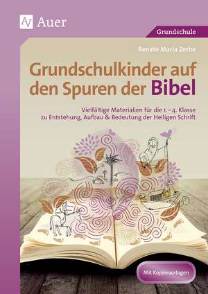 Grundschulkinder auf den Spuren der Bibel de Renate Maria Zerbe