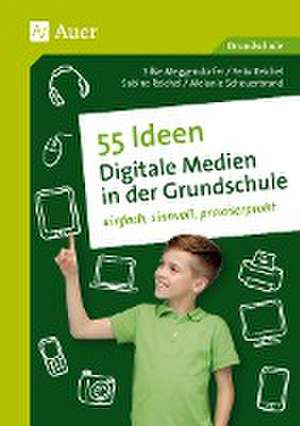 55 Ideen Digitale Medien in der Grundschule de Sigrid Meggendorfer