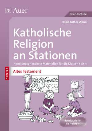 Katholische Religion an Stationen Altes Testament de Heinz-Lothar Worm