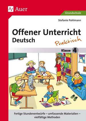 Offener Unterricht Deutsch - praktisch Klasse 4 de Stefanie Pohlmann