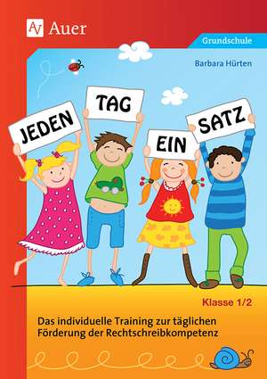 Jeden Tag ein Satz - Klasse 1-2 de Barbara Hürten