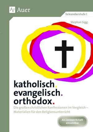 katholisch. evangelisch. orthodox. de Stephan Sigg