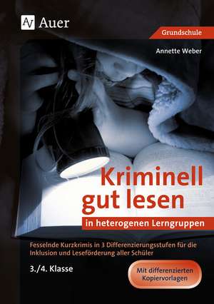 Kriminell gut lesen in heterogenen Lerngruppen 3-4 de Annette Weber