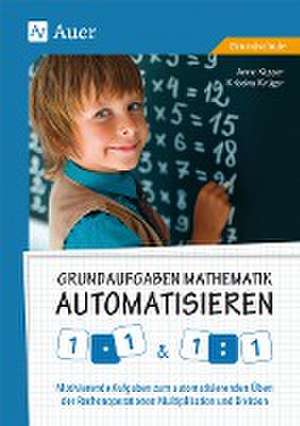 Grundaufgaben Mathematik automatisieren 1x1 & 1÷1 de Anne Kipper