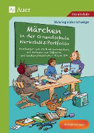 Märchen in der Grundschule - Werkstatt & Portfolio de Silvia Segmüller-Schwaiger