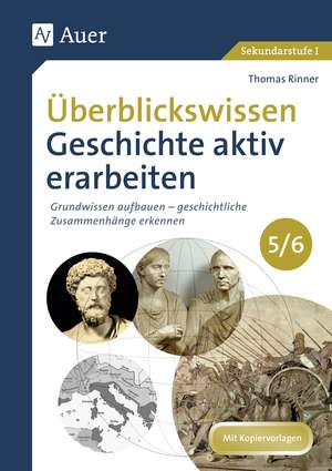 Überblickswissen Geschichte aktiv erarbeiten 5-6 de Thomas Rinner