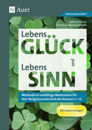 LebensGLÜCK und LebensSINN de Sabrina Kraus