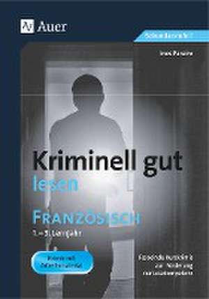 Kriminell gut lesen Französisch 1.-3. Lernjahr de Ines Paraire