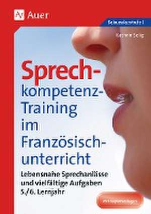 Sprechkompetenz-Training Französisch Lernjahr 5/6 de Kathrin Selig