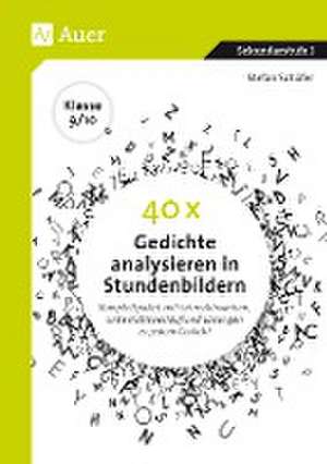 40 x Gedichte analysieren in Stundenbildern 9-10 de Stefan Schäfer