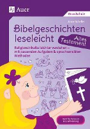 Bibelgeschichten leseleicht - Altes Testament de Anne Scheller