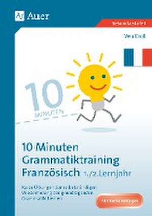 10-Minuten-Grammatiktraining Französisch Lj. 1-2 de Vera Knoll