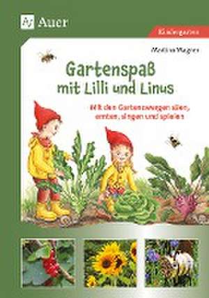 Gartenspaß mit Lilli und Linus de Martina Wagner