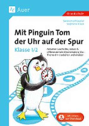 Mit Pinguin Tom der Uhr auf der Spur - Klasse 1/2 de Sandra Kroll-Gabriel