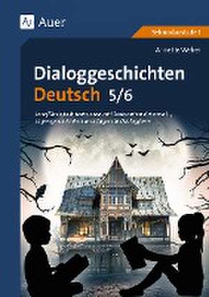 Dialoggeschichten Deutsch 5-6 de Annette Weber