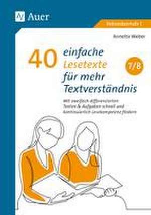 40 einfache Lesetexte für mehr Textverständnis 7-8 de Annette Weber