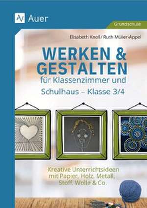 Werken & Gestalten für Klassenzimmer und Schulhaus de Elisabeth Knoll