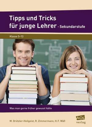 Tipps und Tricks für junge Lehrer - Sekundarstufe de M. Drützler-Heilgeist