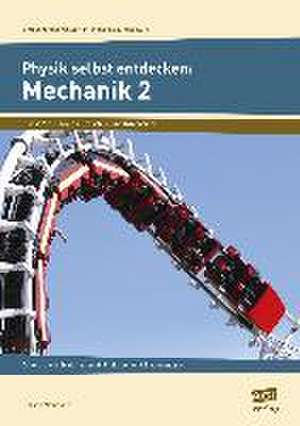 Physik selbst entdecken: Mechanik 2 de Kerstin Neumann