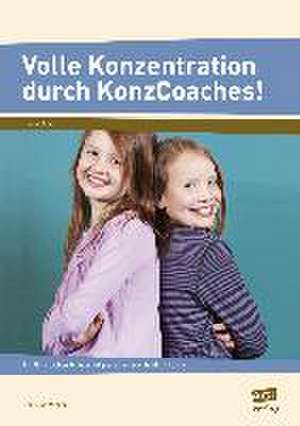 Volle Konzentration durch KonzCoaches! (Sek) de Christine Weber