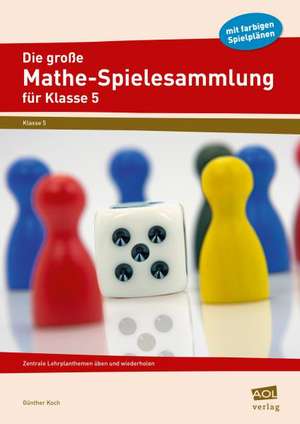 Die große Mathe-Spielesammlung für Klasse 5 de Günther Koch