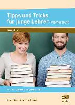 Tipps und Tricks für junge Lehrer - Primarstufe de Sylvia Rosenkranz-Hirschhäuser