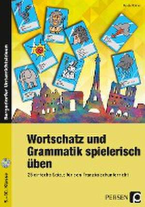 Wortschatz und Grammatik spielerisch üben de Gisela Küfner