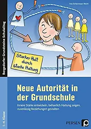 Neue Autorität in der Grundschule de Ines Schiermeyer-Reichl