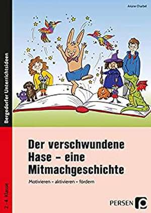 Der verschwundene Hase - eine Mitmachgeschichte de Ariane Charbel