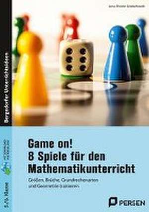 Game on! 8 Spiele für den Mathematikunterricht de Lena-Christin Grzelachowski