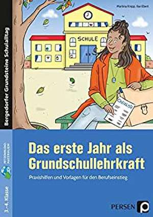 Das erste Jahr als Grundschullehrkraft de Martina Knipp