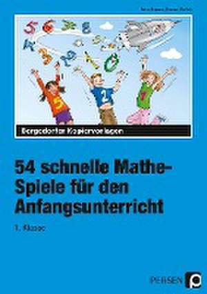 54 schnelle Mathe-Spiele für den Anfangsunterricht (1. Klasse) de Petra Harms